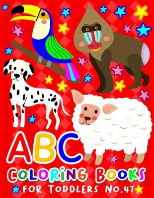 Cover of ABC Coloring Books for Toddlers No.47