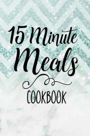 Cover of 15 Minute Meals Cookbook