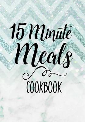 Book cover for 15 Minute Meals Cookbook