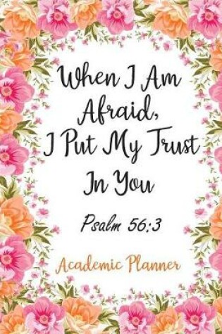 Cover of When I Am Afraid, I Put My Trust In You Psalm 56