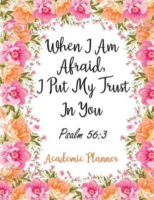 Book cover for When I Am Afraid, I Put My Trust In You Psalm 56