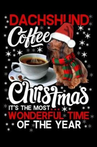 Cover of Dachshund Coffee Christmas It's The Most Wonderful Time Of The Year