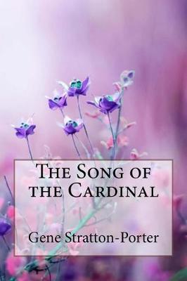 Book cover for The Song of the Cardinal Gene Stratton-Porter