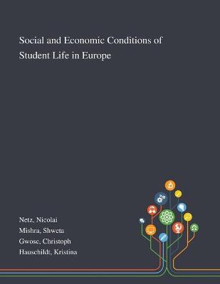 Book cover for Social and Economic Conditions of Student Life in Europe