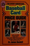 Book cover for The Sport American Baseball Card Price Guide #13