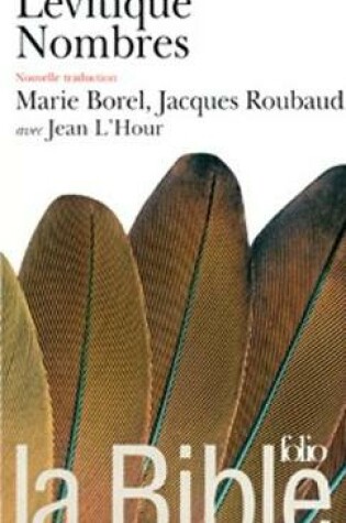 Cover of La Bible Levitique Nombres Nouvelle traduction Marie Borel Jacques Rou