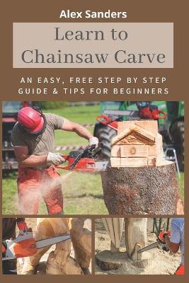 Book cover for Learn to Chainsaw Carve