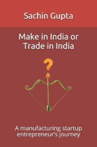 Cover of Make in India or Trade in India