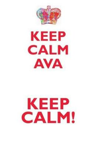 Cover of KEEP CALM AVA! AFFIRMATIONS WORKBOOK Positive Affirmations Workbook Includes