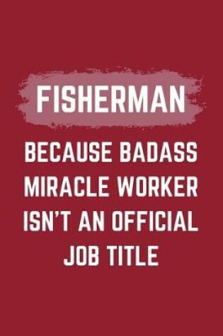 Cover of Fisherman Because Badass Miracle Worker Isn't An Official Job Title