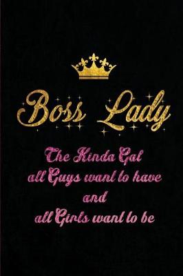 Book cover for BOSS LADY - The Kinda Gal all Guys want to have and all Girls want to be