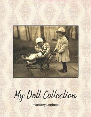 Book cover for My Doll Collection Inventory Logbook - Children Playing With Doll In Carriage