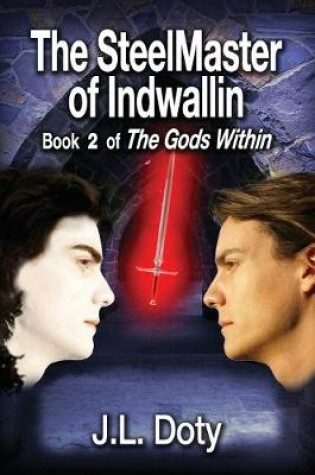 Cover of The Steelmaster of Indwallin, Book 2 of the Gods Within