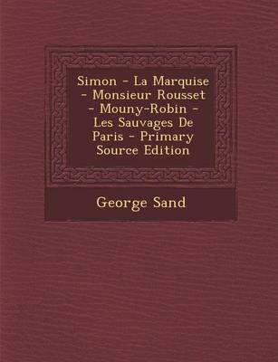 Book cover for Simon - La Marquise - Monsieur Rousset - Mouny-Robin - Les Sauvages de Paris