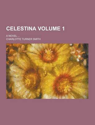 Book cover for Celestina; A Novel ... Volume 1