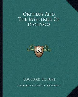 Book cover for Orpheus and the Mysteries of Dionysos