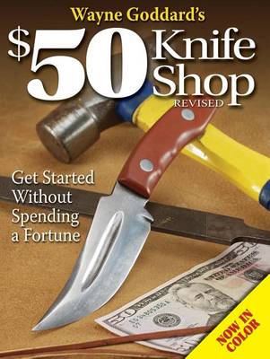 Book cover for Wayne Goddard's $50 Knife Shop