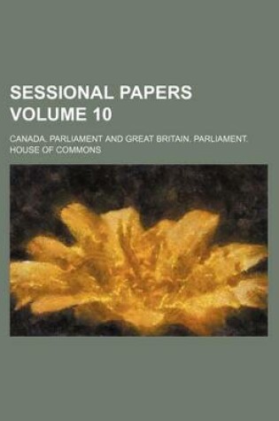 Cover of Sessional Papers Volume 10