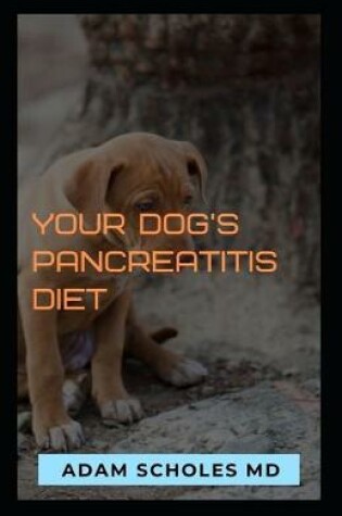 Cover of Your Dog's Pancreatitis Diet