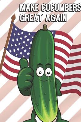 Book cover for Make Cucumbers Great Again