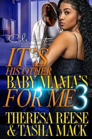 Cover of It's His Other Baby Mama's For Me 3