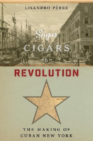 Cover of Sugar, Cigars, and Revolution