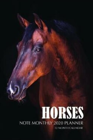 Cover of Horses Note Monthly 2020 Planner 12 Month Calendar