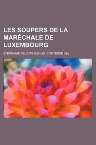 Cover of Les Soupers de La Marechale de Luxembourg (1)