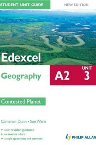 Cover of Edexcel A2 Geography Student Unit Guide New Edition: Unit 3 Contested Planet
