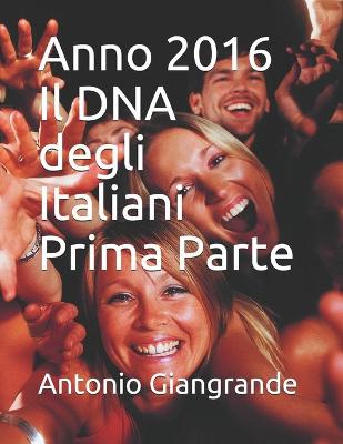 Book cover for Anno 2016 Il DNA degli Italiani Prima Parte