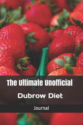 Book cover for The Ultimate Unofficial Dubrow Diet Journal