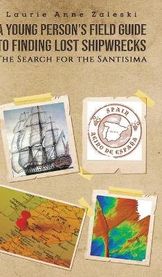 Cover of A Young Person's Field Guide to Finding Lost Shipwrecks