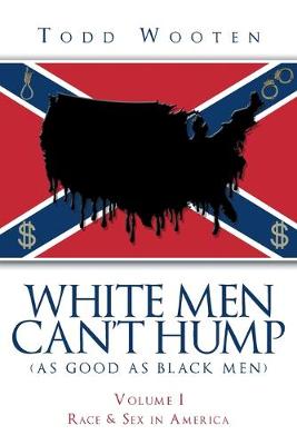 Cover of White Men Can't Hump (As Good As Black Men)