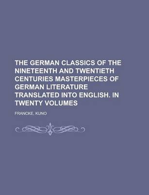 Book cover for The German Classics of the Nineteenth and Twentieth Centuries Masterpieces of German Literature Translated Into English. in Twenty Volumes Volume 02