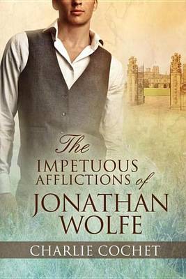Book cover for The Impetuous Afflictions of Jonathan Wolfe