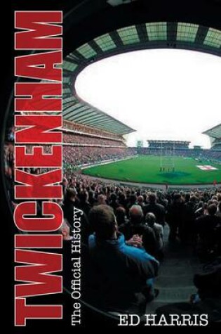 Cover of Twickenham the History