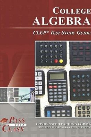 Cover of College Algebra CLEP Test Study Guide