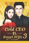 Book cover for Cold CEO vs. Sweet Wife 3