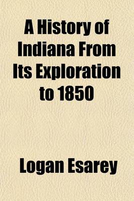 Book cover for A History of Indiana from Its Exploration to 1850