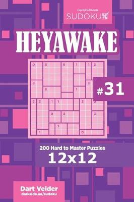 Cover of Sudoku Heyawake - 200 Hard to Master Puzzles 12x12 (Volume 31)