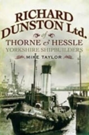 Cover of Richard Dunston Limited of Thorne and Hessle Yorkshire Shipbuilders