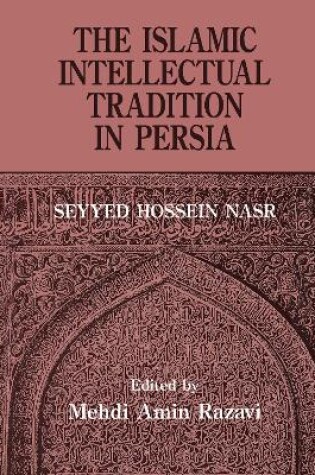Cover of The Islamic Intellectual Tradition in Persia