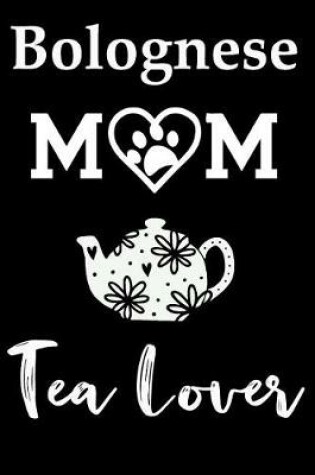 Cover of Bolognese Mom Tea Lover