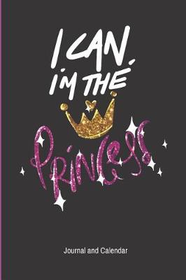 Book cover for I Can, I'm the Princess Journal and Calendar