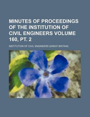 Book cover for Minutes of Proceedings of the Institution of Civil Engineers Volume 160, PT. 2