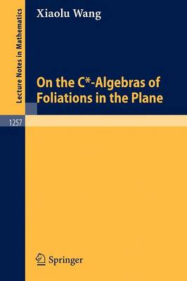 Cover of On the C*-Algebras of Foliations in the Plane