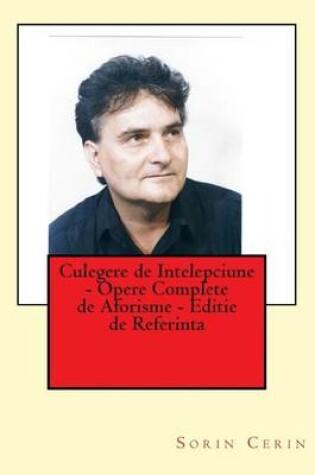Cover of Culegere de Intelepciune - Opere Complete de Aforisme - Editie de Referinta