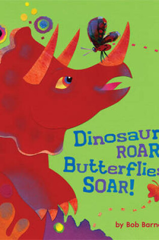 Cover of Dinosaurs Roar, Butterflies Soar!