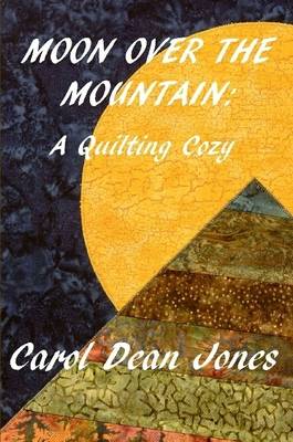 Book cover for Moon Over the Mountain: A Quilting Cozy