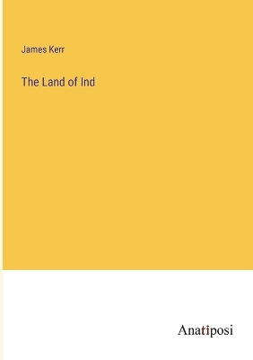 Book cover for The Land of Ind